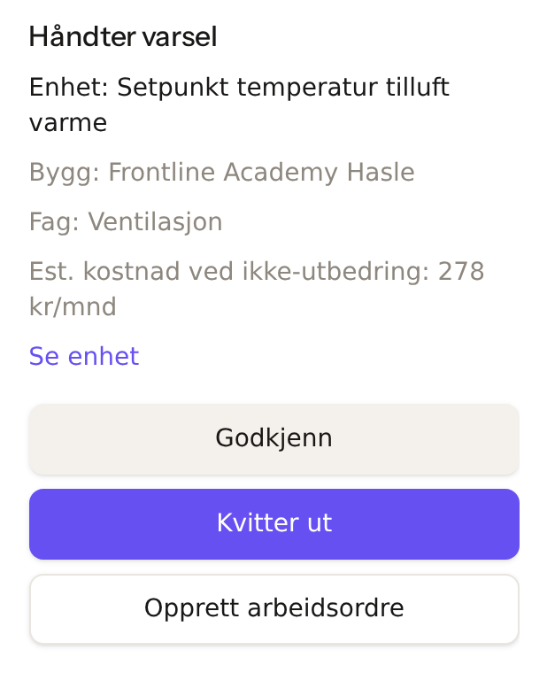 Panelet «Håndter varsel» med enhet, bygg, fag, estimert kostnad og knappene Godkjenn, Kvitter ut og Opprett arbeidsordre